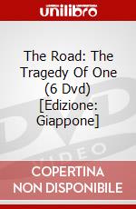 The Road: The Tragedy Of One (6 Dvd) [Edizione: Giappone] dvd