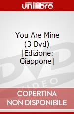You Are Mine (3 Dvd) [Edizione: Giappone] dvd