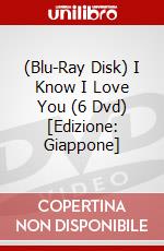 (Blu-Ray Disk) I Know I Love You (6 Dvd) [Edizione: Giappone] brd