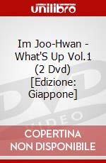 Im Joo-Hwan - What'S Up Vol.1 (2 Dvd) [Edizione: Giappone] dvd