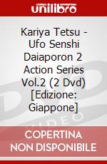 Kariya Tetsu - Ufo Senshi Daiaporon 2 Action Series Vol.2 (2 Dvd) [Edizione: Giappone] dvd