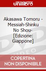 Akasawa Tomoru - Messiah-Shinku No Shou- [Edizione: Giappone] dvd