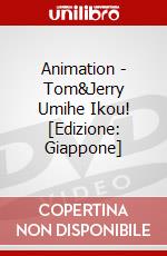 Animation - Tom&Jerry Umihe Ikou!  [Edizione: Giappone] dvd