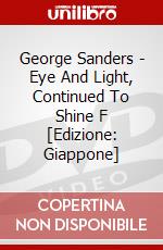 George Sanders - Eye And Light, Continued To Shine F [Edizione: Giappone] dvd