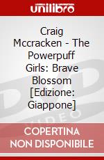 Craig Mccracken - The Powerpuff Girls: Brave Blossom [Edizione: Giappone] dvd