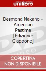 Desmond Nakano - American Pastime [Edizione: Giappone] dvd