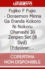 Fujiko F Fujio - Doraemon Minna Ga Eranda Kokoro Ni Nokoru Ohanashi 30 Zenpen Set (8 Dvd) [Edizione: Giappone] dvd