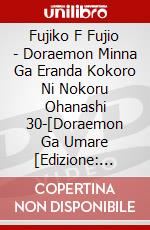 Fujiko F Fujio - Doraemon Minna Ga Eranda Kokoro Ni Nokoru Ohanashi 30-[Doraemon Ga Umare [Edizione: Giappone] dvd