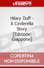 Hilary Duff - A Cinderella Story [Edizione: Giappone] dvd