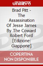 Brad Pitt - The Assassination Of Jesse James By The Coward Robert Ford [Edizione: Giappone] dvd
