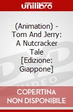 (Animation) - Tom And Jerry: A Nutcracker Tale [Edizione: Giappone] dvd