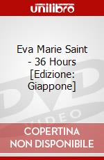 Eva Marie Saint - 36 Hours [Edizione: Giappone] dvd