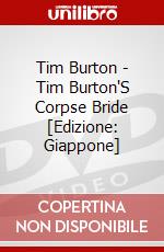Tim Burton - Tim Burton'S Corpse Bride [Edizione: Giappone] dvd