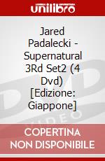 Jared Padalecki - Supernatural 3Rd Set2 (4 Dvd) [Edizione: Giappone] dvd