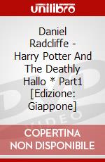 Daniel Radcliffe - Harry Potter And The Deathly Hallo * Part1 [Edizione: Giappone] dvd