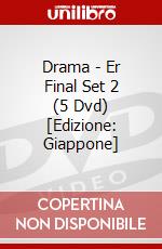 Drama - Er Final Set 2 (5 Dvd) [Edizione: Giappone] dvd