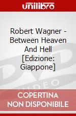Robert Wagner - Between Heaven And Hell [Edizione: Giappone] dvd