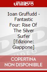 Ioan Gruffudd - Fantastic Four: Rise Of The Silver Surfer [Edizione: Giappone] dvd