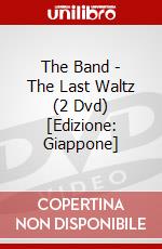 The Band - The Last Waltz (2 Dvd) [Edizione: Giappone] dvd
