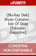 (Blu-Ray Disk) Bryan Cranston - Isle Of Dogs [Edizione: Giappone] brd