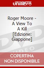 Roger Moore - A View To A Kill [Edizione: Giappone] dvd