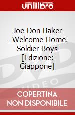 Joe Don Baker - Welcome Home. Soldier Boys [Edizione: Giappone] dvd