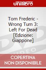 Tom Frederic - Wrong Turn 3: Left For Dead [Edizione: Giappone] dvd