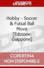 Hobby - Soccer & Futsal Ball Move [Edizione: Giappone] dvd