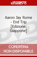 Aaron Jay Rome - End Trip [Edizione: Giappone] dvd