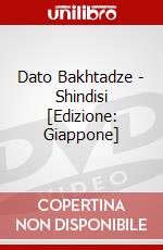 Dato Bakhtadze - Shindisi [Edizione: Giappone] dvd