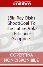 (Blu-Ray Disk) Shoot!Goal To The Future Vol.2 [Edizione: Giappone] brd
