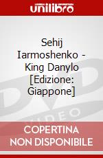 Sehij Iarmoshenko - King Danylo [Edizione: Giappone] dvd