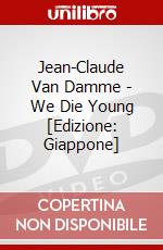 Jean-Claude Van Damme - We Die Young [Edizione: Giappone] dvd