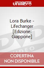 Lora Burke - Lifechanger [Edizione: Giappone] dvd