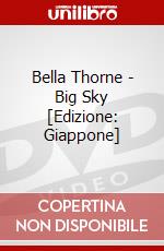 Bella Thorne - Big Sky [Edizione: Giappone] dvd