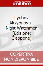 Lyubov Aksyonova - Night Watchmen [Edizione: Giappone] dvd