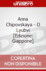 Anna Chipovskaya - O Lyubvi [Edizione: Giappone] dvd