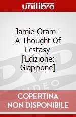 Jamie Oram - A Thought Of Ecstasy [Edizione: Giappone] dvd