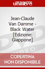 Jean-Claude Van Damme - Black Water [Edizione: Giappone] dvd