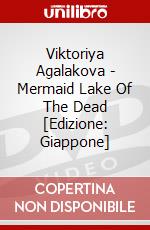 Viktoriya Agalakova - Mermaid Lake Of The Dead [Edizione: Giappone] dvd