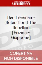 Ben Freeman - Robin Hood The Rebellion [Edizione: Giappone] dvd