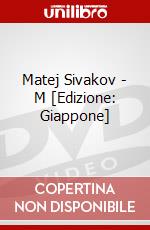Matej Sivakov - M [Edizione: Giappone] dvd