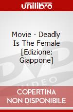 Movie - Deadly Is The Female [Edizione: Giappone] dvd
