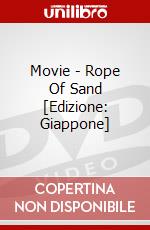Movie - Rope Of Sand [Edizione: Giappone] dvd