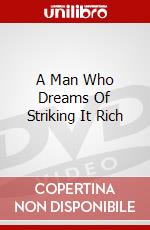 A Man Who Dreams Of Striking It Rich dvd