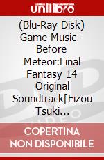 (Blu-Ray Disk) Game Music - Before Meteor:Final Fantasy 14 Original Soundtrack[Eizou Tsuki Santora/B brd