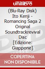 (Blu-Ray Disk) Ito Kenji - Romancing Saga 2 Original Soundtrackrevival Disc [Edizione: Giappone] brd