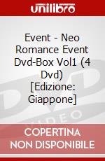 Event - Neo Romance Event Dvd-Box Vol1 (4 Dvd) [Edizione: Giappone] dvd