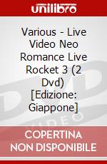 Various - Live Video Neo Romance Live Rocket 3 (2 Dvd) [Edizione: Giappone] dvd