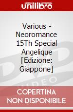 Various - Neoromance 15Th Special Angelique [Edizione: Giappone] dvd